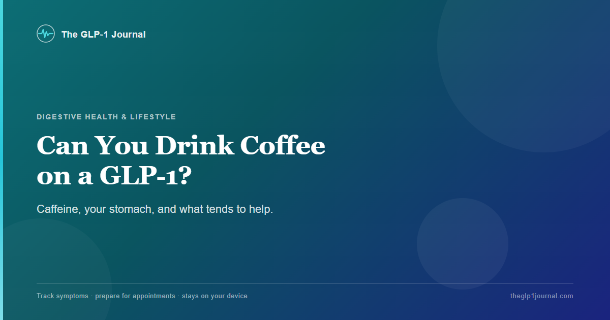 Can You Drink Coffee on a GLP-1? | GLP-1 Journal