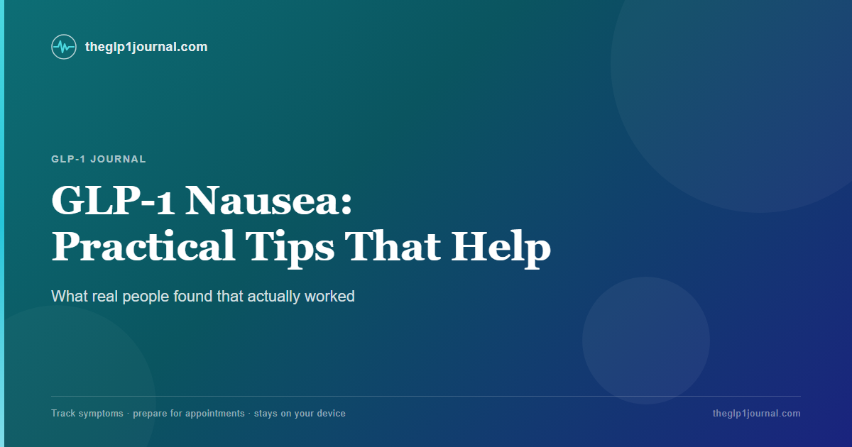tips for glp 1 nausea GLP-1 Nausea: Practical Tips That Helped Real People Get Through It